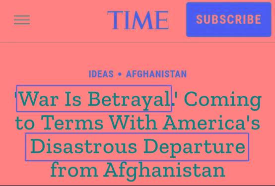 △《时代》8月12日文章标题，强调美国在阿富汗的战争是“背叛”，撤离是“灾难”。