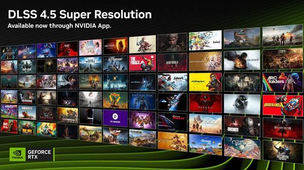 DLSS 4.5 超分辨率现已发布，NVIDIA App 及开发者更新
